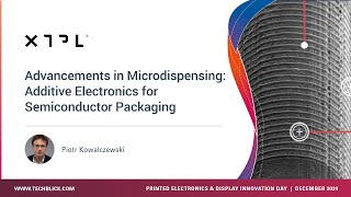 Xtpl Advancements In Microdispensing Additive Electronics For Semiconductor Packaging