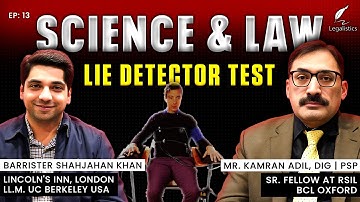Lie Detector Test: Science, Law & Reality | Barrister Shahjahan Khan | Kamran Adil