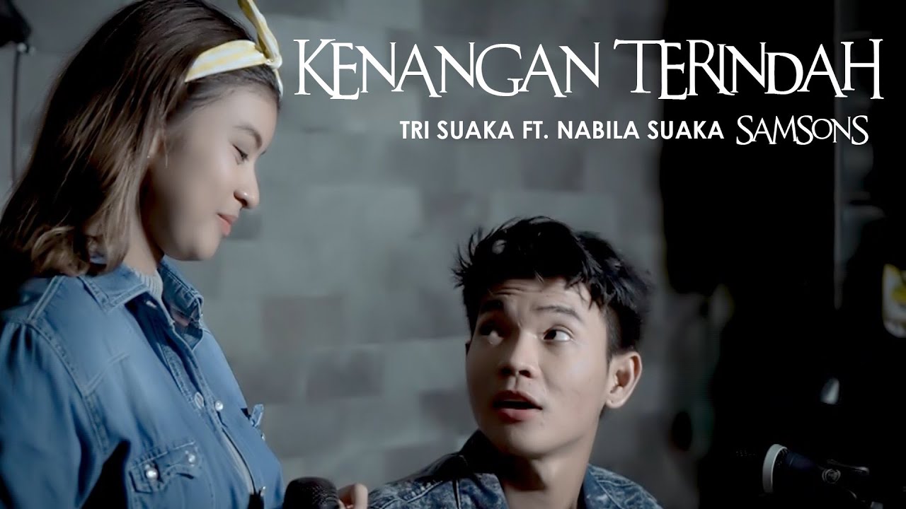 Kenangan Terindah Samsons Lirik Live Akustik By Tri Suaka Ft Nabila Suaka Youtube