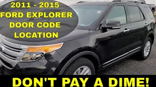 WHERE IS THE DOOR CODE FOR  2011 2012 2013 2014 2015 FORD EXPLORER HOW TO FIND DOOR CODE LOCATION