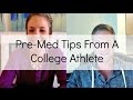 Pre-Med Tips From A College Athlete