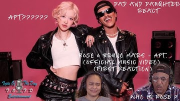 DAD AND DAUGHTER REACT ROSÉ & Bruno Mars - APT. (Official Music Video) (First Reaction)