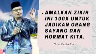 Amalkan zikir ini 100 kali untuk jadikan orang sayang dan hormat Kita |  Ustaz Kazim Elias