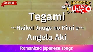 Tegami (Haikei Juugo no Kimi e) – Angela Aki (Romaji Karaoke no guide)