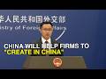China promises to advance high-standard opening up and help international firms innovate in China