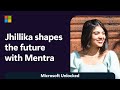 Jhillika shapes the future with Mentra | Powered by Microsoft