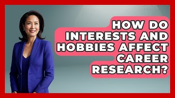 How Do Interests And Hobbies Affect Career Research? - Job Success Network