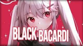 ♣Nightcore - Black Bacardi♠ |lyrics