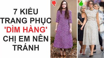 7 kiểu trang phục SIÊU DÌM DÁNG chị em nên tránh nếu không bị xấu khi ra đường