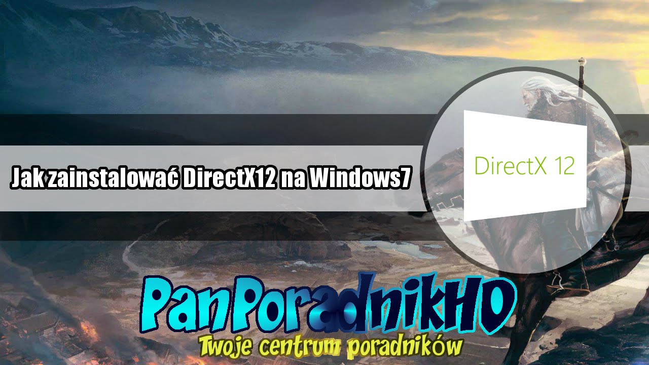 Jak zainstalować DirectX12 na Windows7 64 BIT 