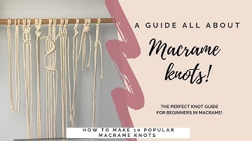 Macrame knots 101! Learn 10 popular macrame knots in under 10 minutes! Beginner friendly tutorial