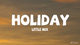 Little Mix - Holiday (Lyrics)