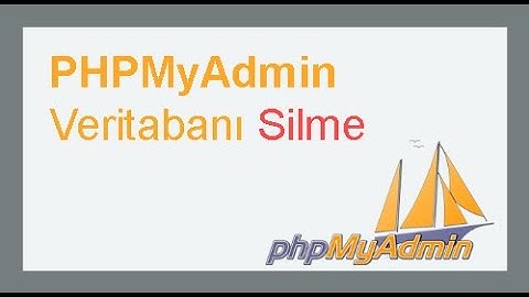 PHPMyAdmin Veritabanı Silme