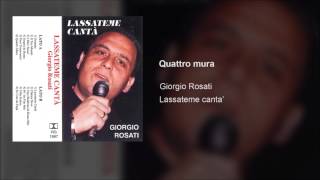 Miniatura de vídeo de "Quattro mura - Giorgio Rosati"