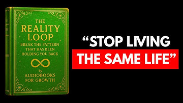 (NO ADS) The Reality Loop — Break the Pattern That Has Been Holding You Back (FULL AUDIOBOOK)