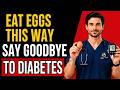 How to Eat Eggs Correctly If You Have Diabetes (To Keep Your Blood Sugar Under