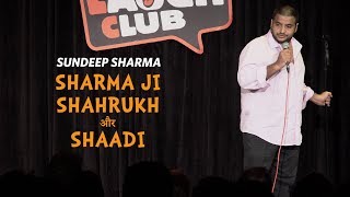 Sharma Ji Shahrukh Aur Shaadi - Sundeep Sharma Stand-Up Comedy