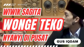 Wiwik Sagita Menyanyi Wonge Teko di Pusat - Ngaji Gus Iqdam