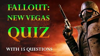 Fallout: New Vegas - Quiz With 15 Questions