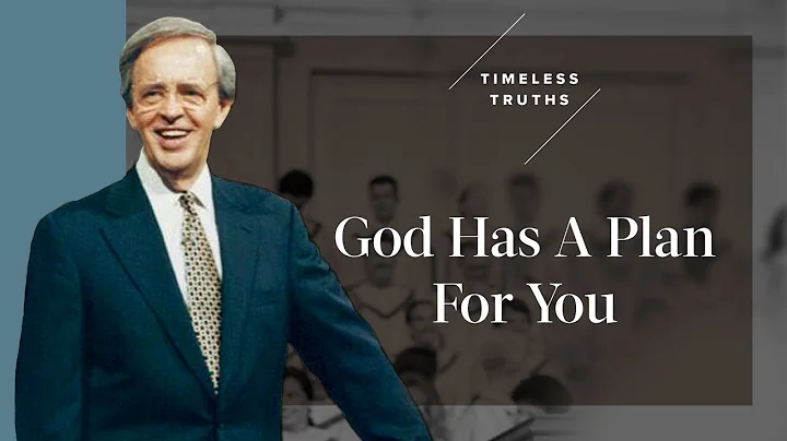 God Has A Plan For You | Timeless Truths  Dr. Char...