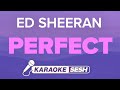 Ed sheeran  perfect karaoke