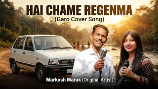 Hai Chame Regenma - Garo Cover Song | Markush Marak | New Garo Video 2026