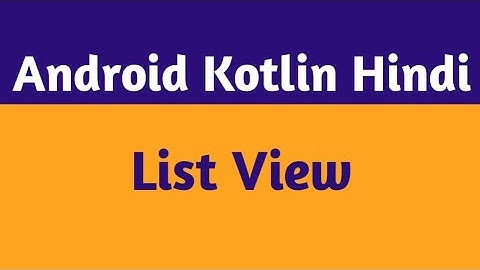 16.ListView Android Studio Kotlin |ListView Android Studio In Hindi |Android Kotlin Hindi