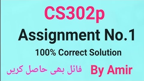 CS302p assignment 1 solution|cs302 practical assignment no 1 correct solution by Amir |vu assignment
