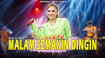 Dara Fu - MALAM SEMAKIN DINGIN | Best of SPIN (Official Lyrics Video)