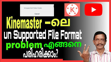 Un Supported File Format / How to Solve Unsupported File Format Problem in  Kine Master