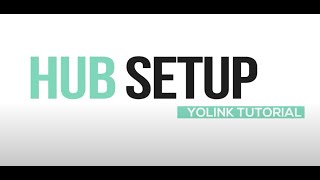 YoLink Hub Setup