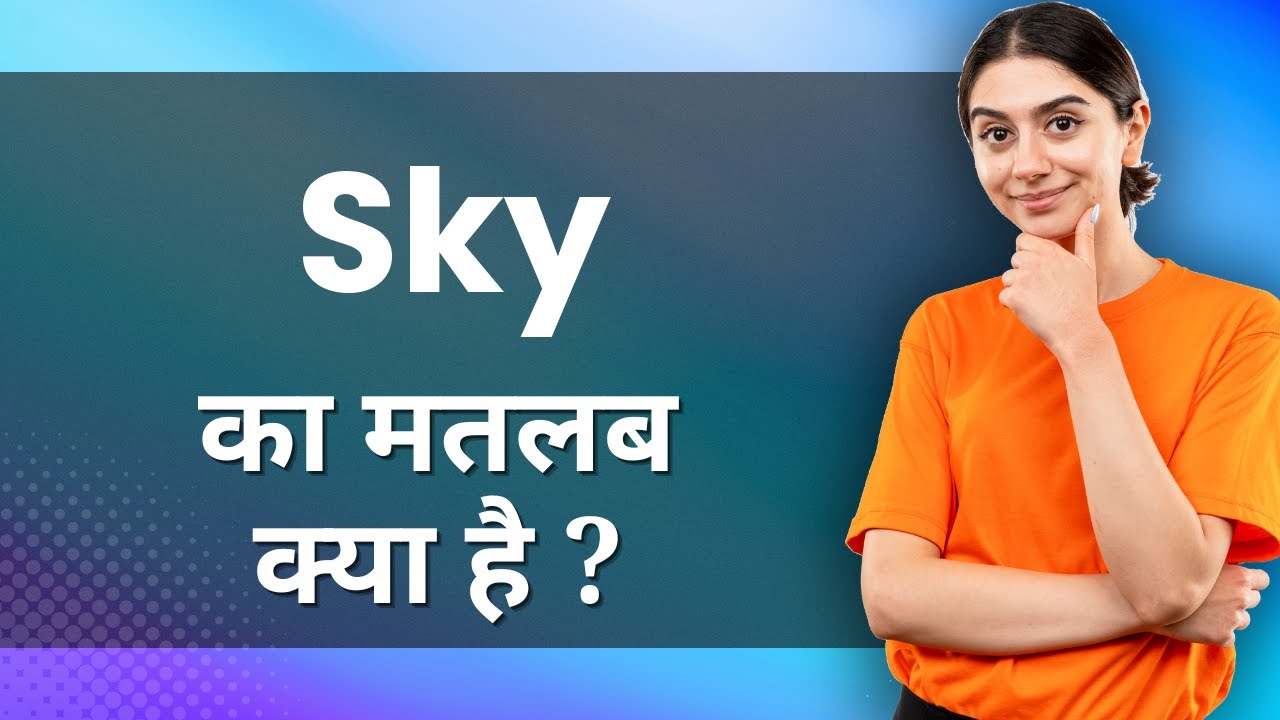 Sky Hindi Meaning With Examples Synonyms Ka Matlab YouTube Sky Hindi Meaning With Examples Synonyms Ka Matlab YouTube