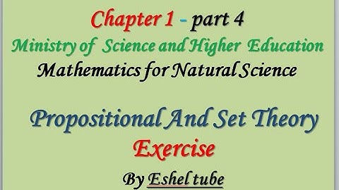Part 4 Mathematics chapter 1 propositional and set theory exercise  by Afan Oromo