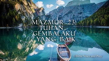Tuhan, Gembalaku yang Baik (Mazmur 23:1-6) -- Bible Voice and Pray