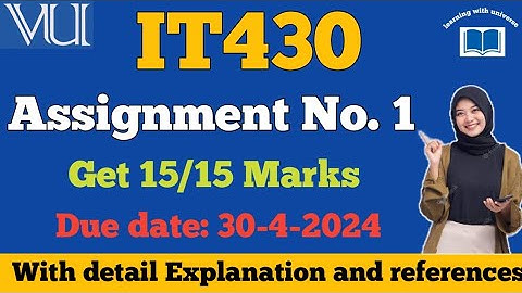IT430 assignment no 1 solution spring 2024||IT430 100% correct solution by learning with universe
