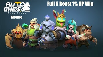 Auto Chess Mobile 自走棋手游 - Full 6 Beast Gameplay 1% HP Epic Win Android/iOS 2019
