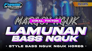 DJ LAMUNAN Viral TikTok • Style Bass Nguk Nguk Terbaru | FHAMS REVOLUTION