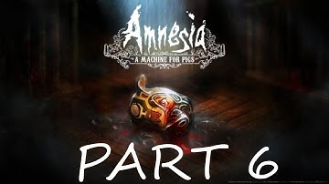 Amnesia: A Machine for Pigs Gameplay Walkthrough  HD Part 6