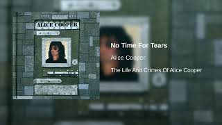 Watch Alice Cooper No Time For Tears video