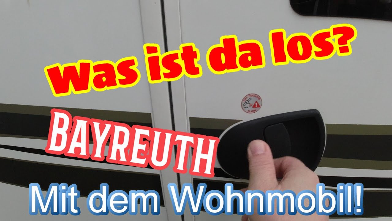 Was ist denn da los? Mit dem Wohnmobil auf dem Weg nach Slowenien und Kroatien. Halt in Bayreuth.