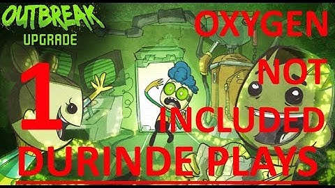 Oxygen Not Included - Outbreak Patch - Part 1