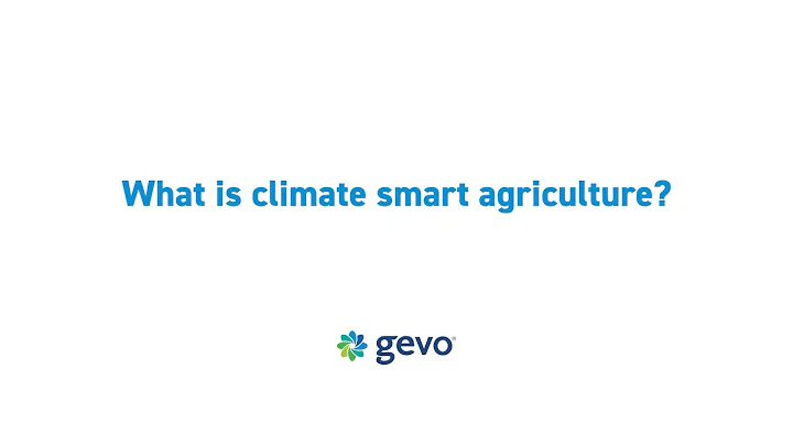 GEVO FAQs - What is Climate Smart Agriculture?