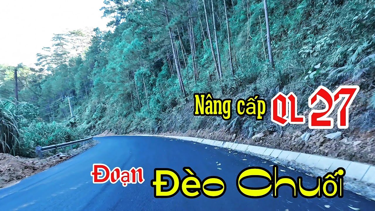 Nâng cấp mở rộng QL27 khu vực Đèo Chuối 