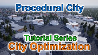 Procedural City - Tutorial City - City Optimization