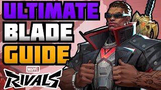 How To Play Blade | (Ultimate Blade Guide) - Marvel Rivals Blade Tips & Tricks
