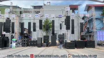 Tune Hệ thống Âm Thanh LX acoustic Array La12 và Sub kép LX TW218 Demo tại Ứng Hoà - Hà Nội