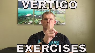 Vertigo Treatment: Exercises To Get You Less Dizzy