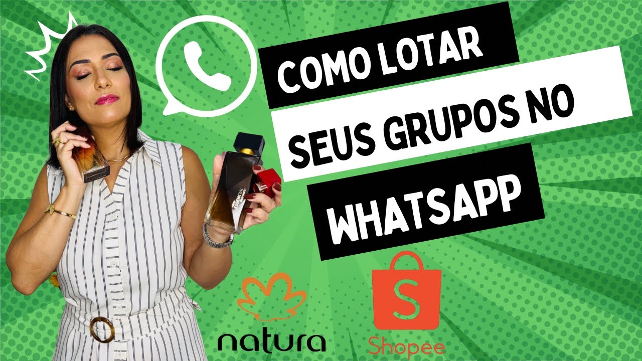 Afiliada e Consultora digital Natura, como lotar seus grupos no WhatsApp!