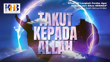 80 Langkah Cerdas agar Selamat dari Siksa Neraka #7: Takut Kepada Allah - Khalid Basalamah