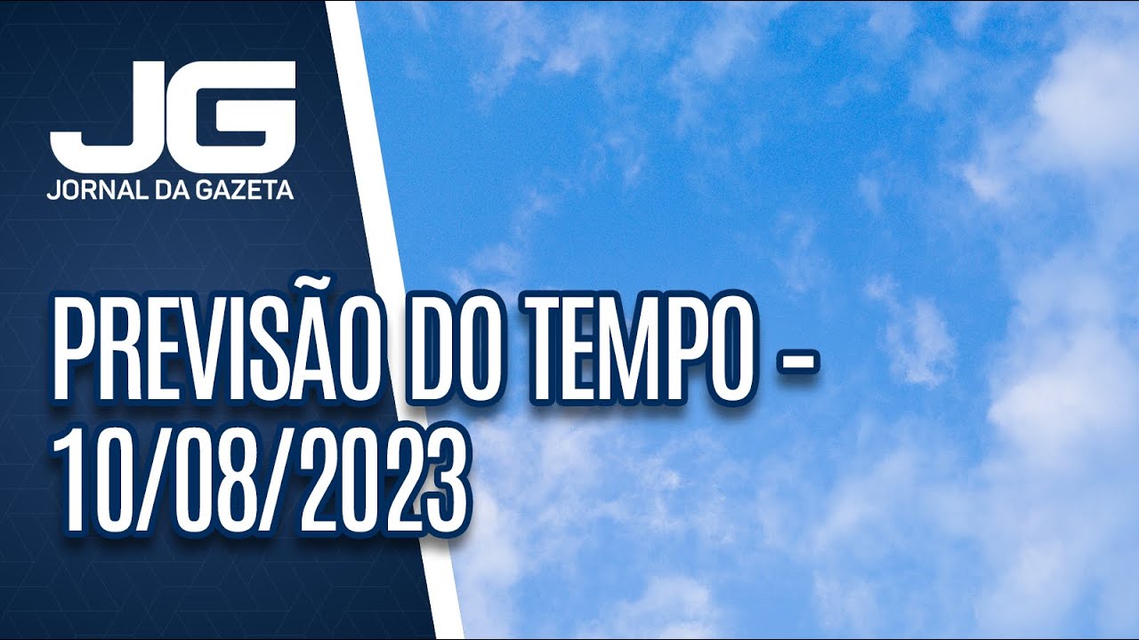 Previsão do Tempo – 10/08/2023